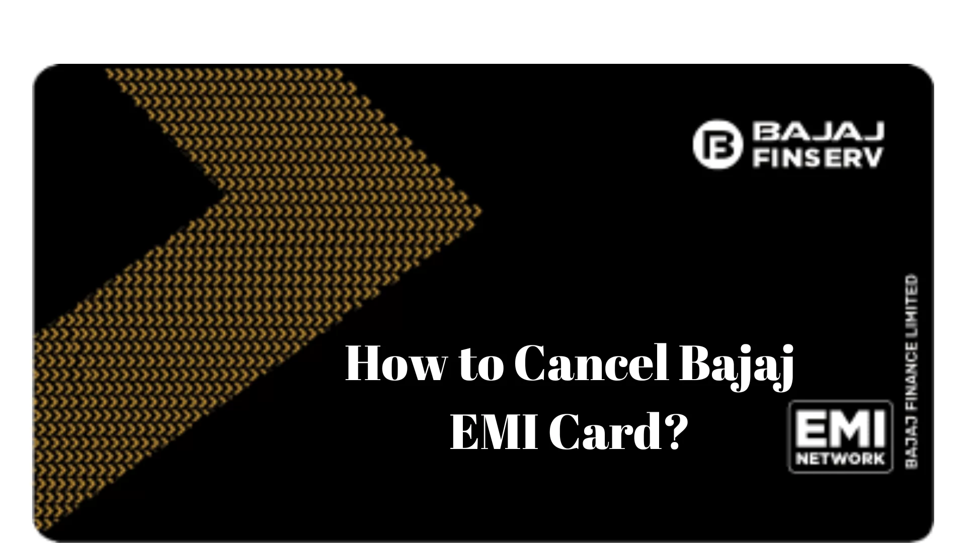 How to Cancel Bajaj EMI Card?