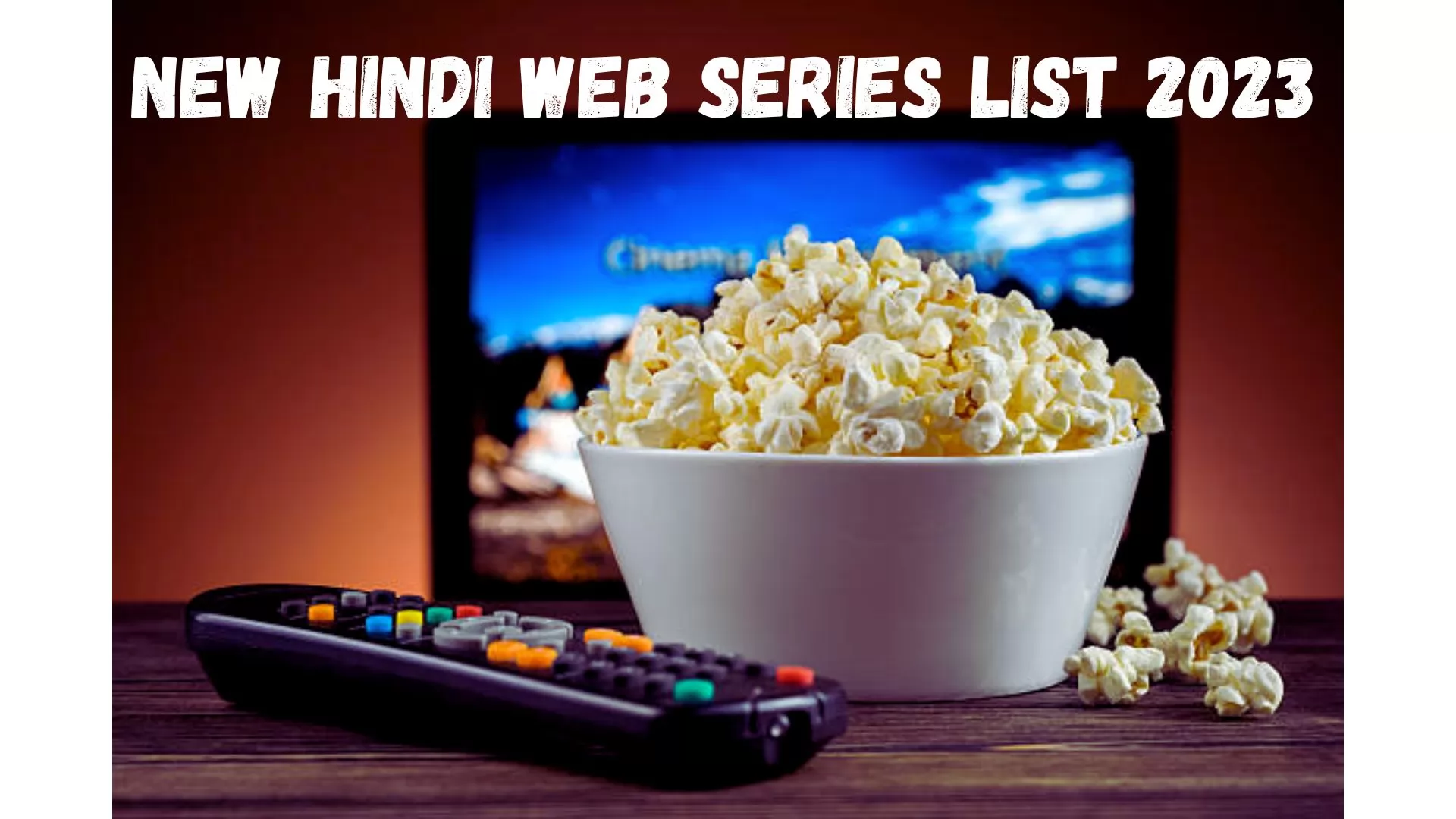 60 New Hindi Web Series List 2023 TV Series On OTT Platforms