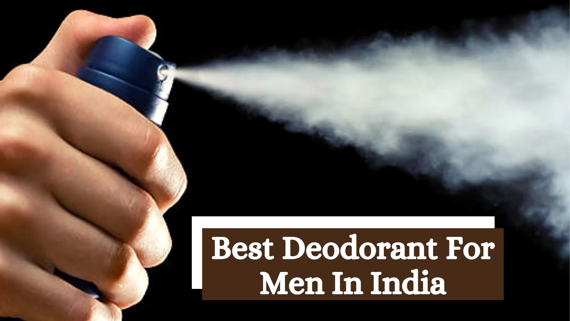  Best Deodorant For Men In India