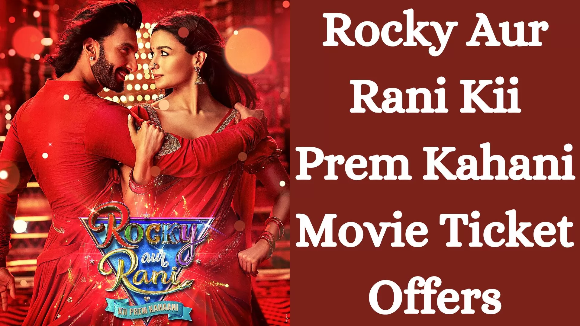 Rocky Aur Rani Kii Prem Kahani Movie Ticket Offers