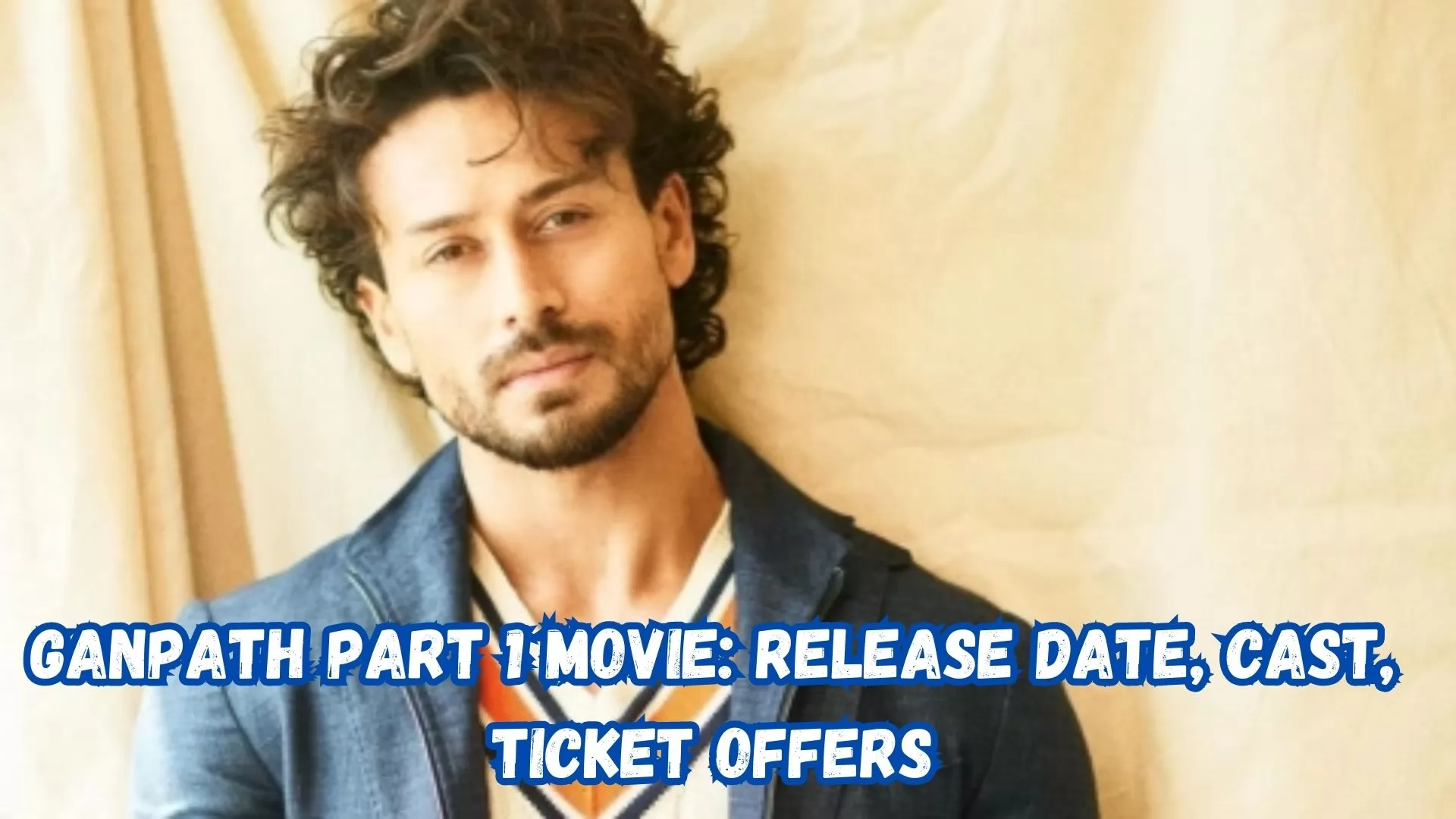 Ganpath Part 1 movie: Release date, Cast, Ticket offers