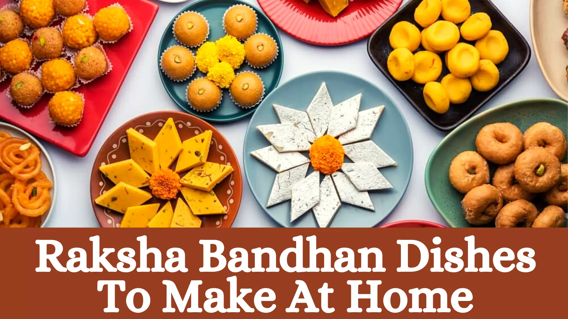 Raksha Bandhan Dishes To Make At Home