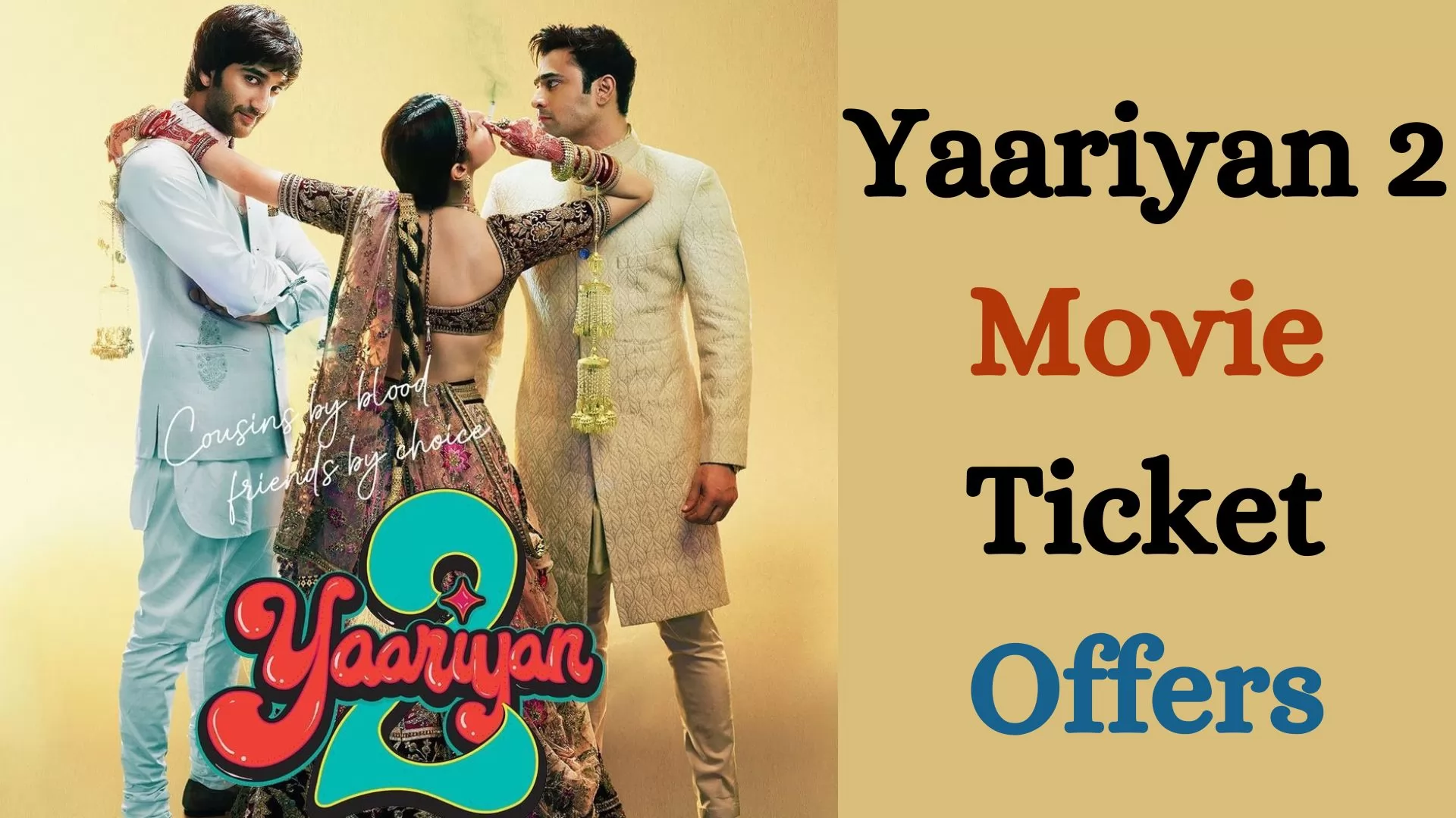 Yaariyan 2 Movie Ticket Offers