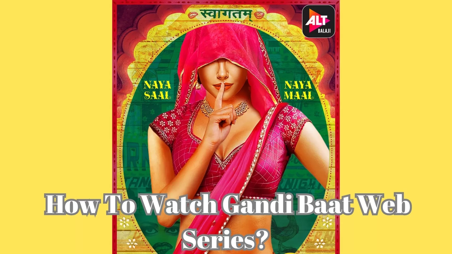 How To Watch Gandi Baat Web Series? 