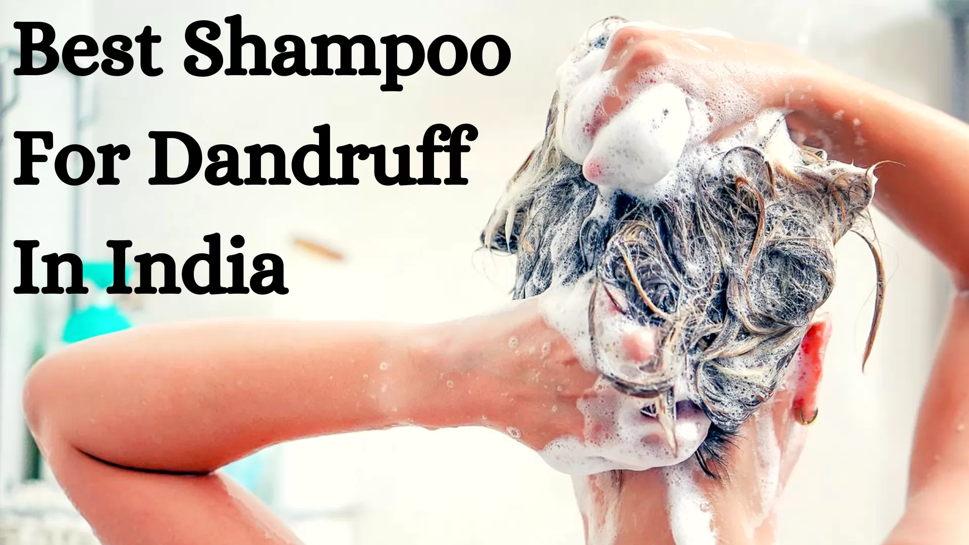 Best Shampoo For Dandruff In India