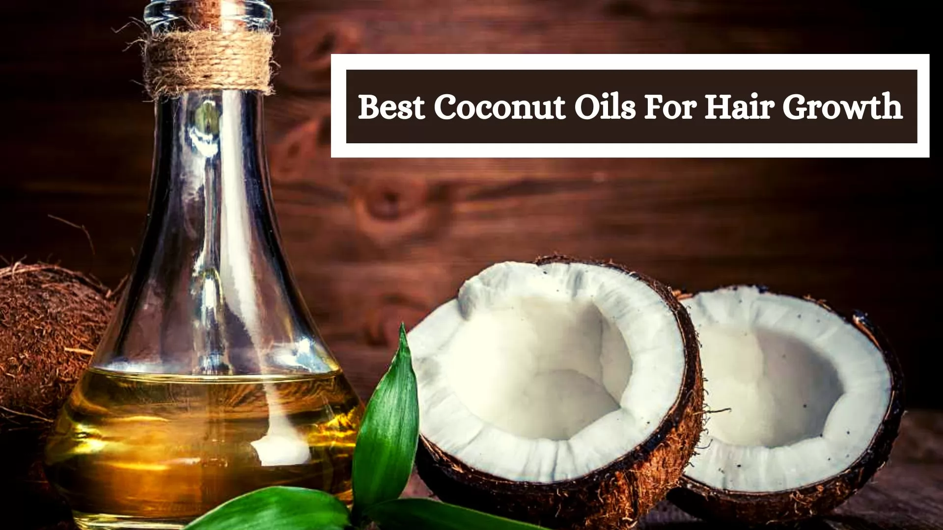 Best Coconut Oils For Hair Growth
