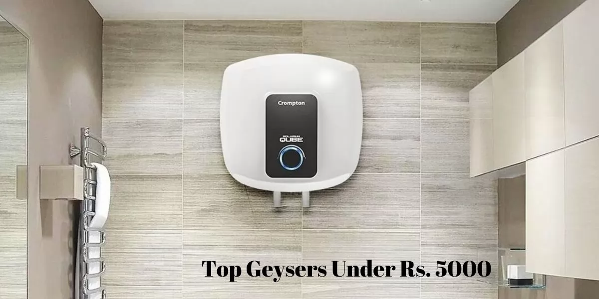 Top Geysers Under Rs. 5000
