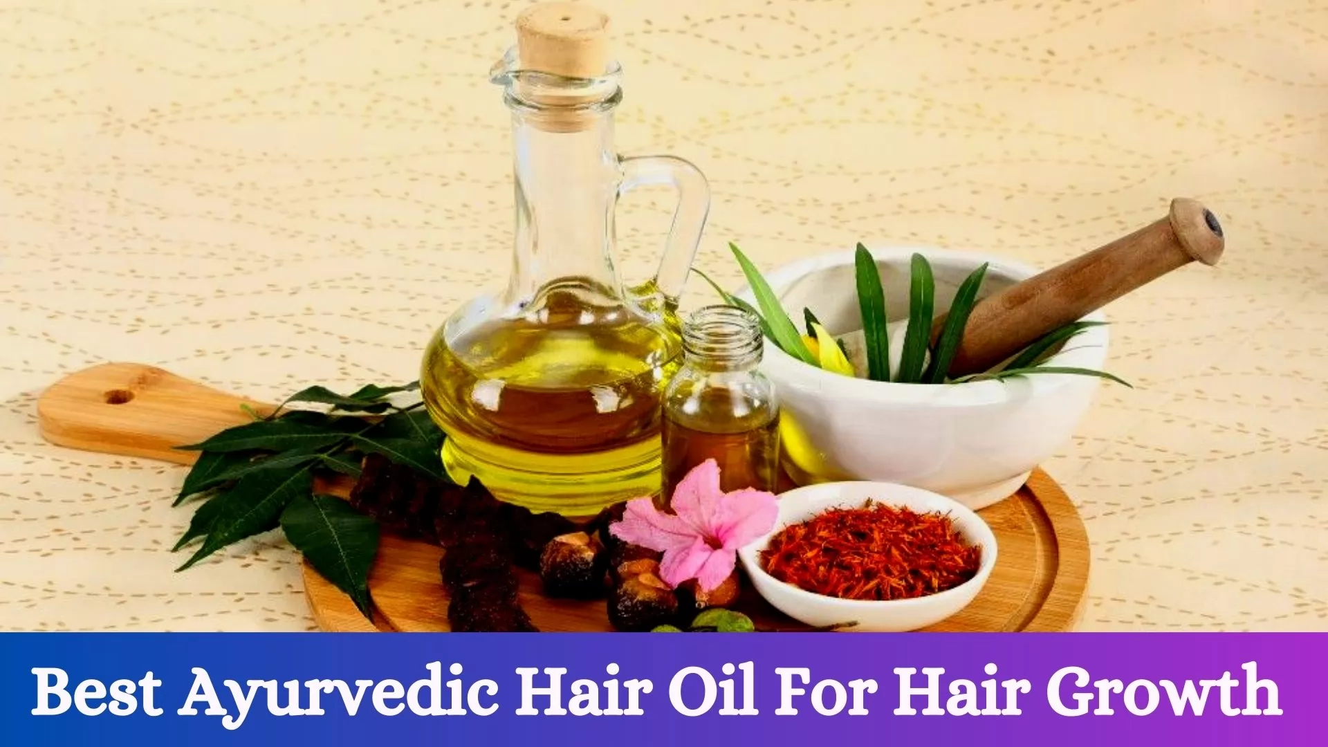 Best Ayurvedic Hair Oil For Hair Growth