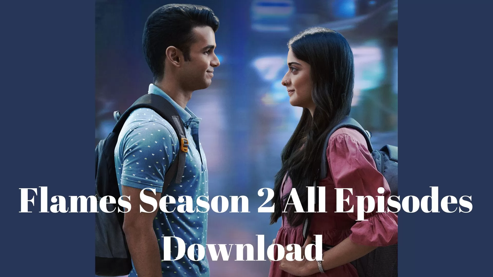 Flames Season 2 All Episodes Download 