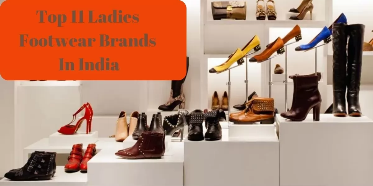 Top 11 Ladies Footwear Brands In India: Comfortable And Stylish 