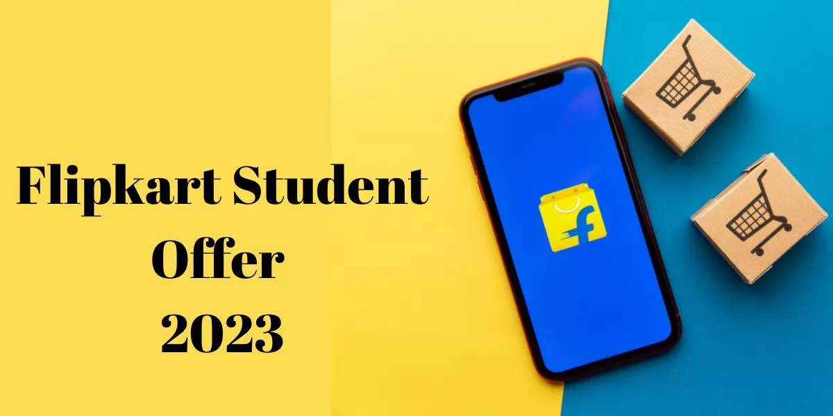 Flipkart Student Offer 2023: Discounts, Plus Membership & More