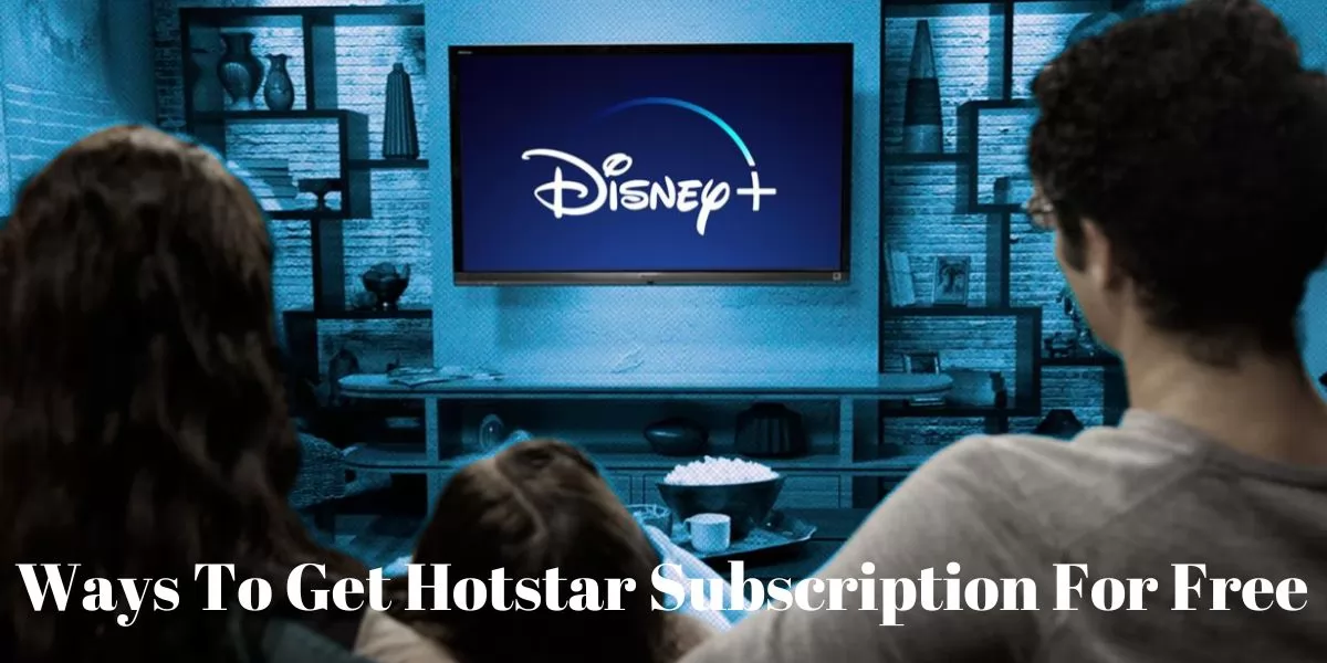 16 Ways To Get Hotstar Subscription For Free