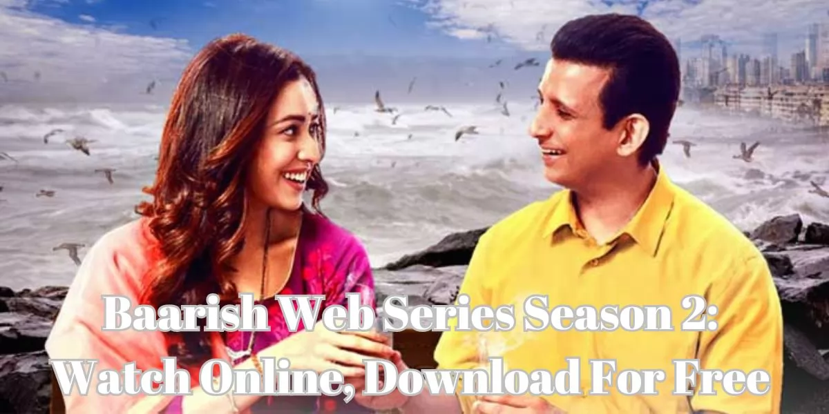 Baarish Web Series Season 2: Watch Online, Download For Free 