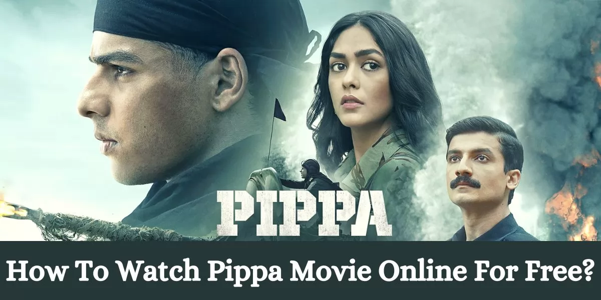 How To Watch Pippa Movie Online For Free?