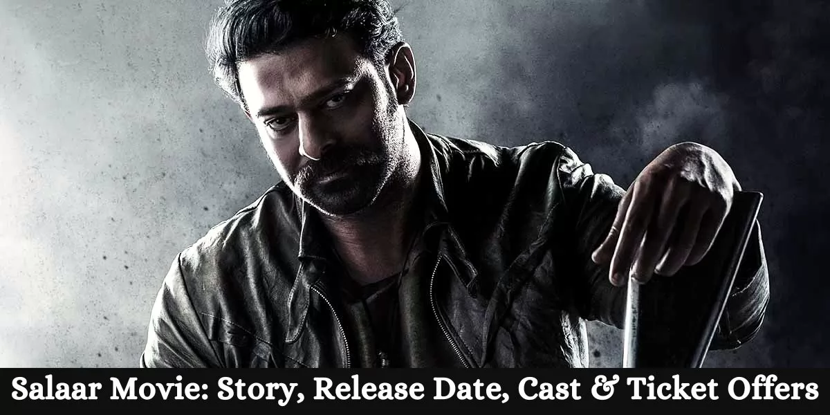 Salaar Movie: Story, Release Date, Cast & Ticket Offers