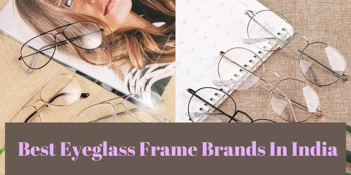 Best Eyeglass Frame Brands In India 