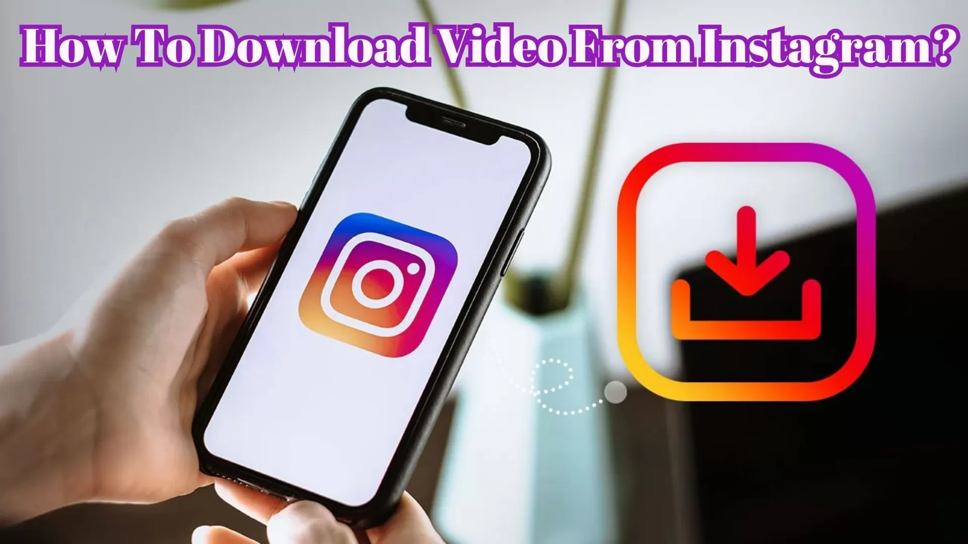 how to download video from Instagram