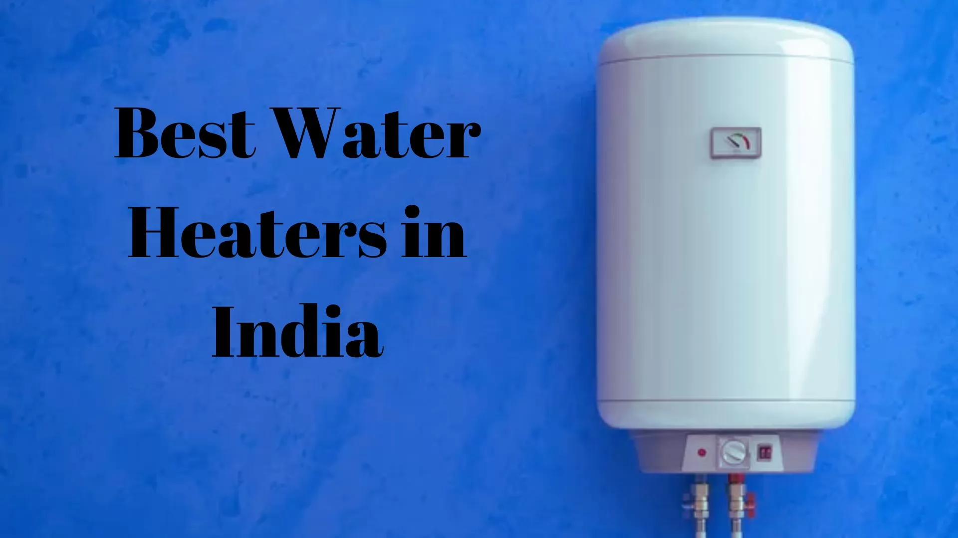 Best Water Heaters in India