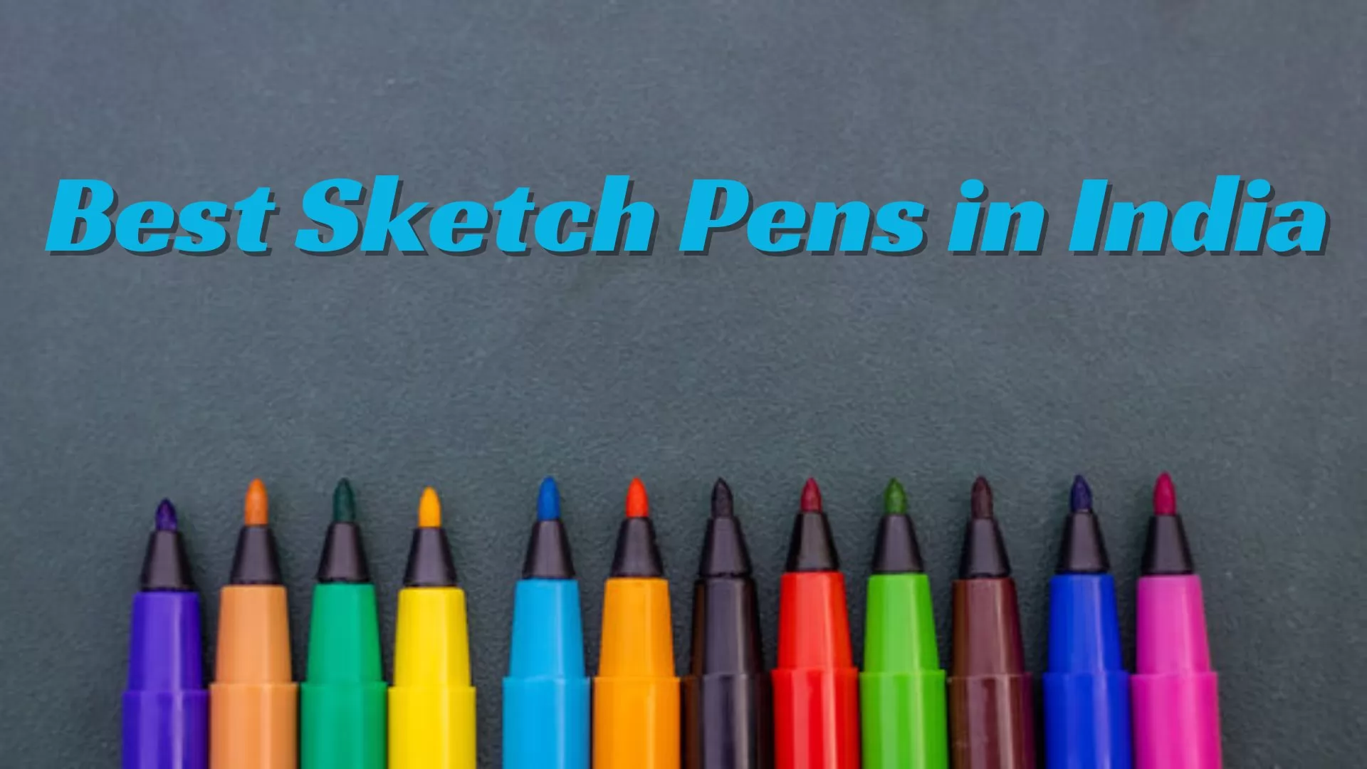 12 Best Sketch Pens in India for 2024 » CashKaro