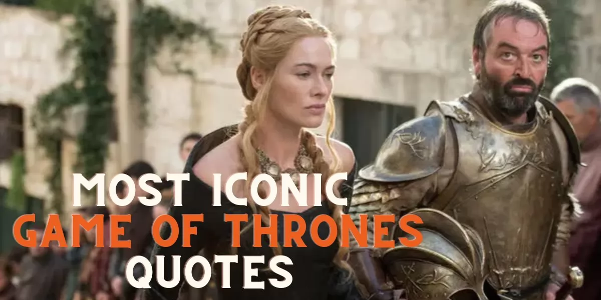 Most Iconic Game Of Thrones Quotes