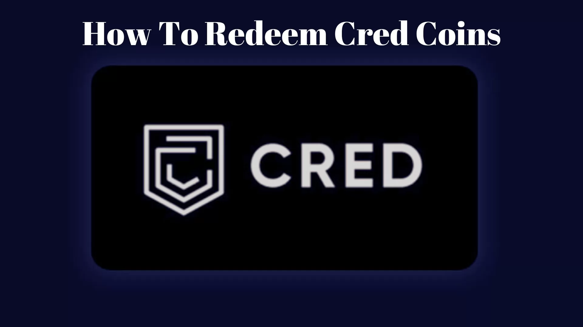 How To Redeem Cred Coins