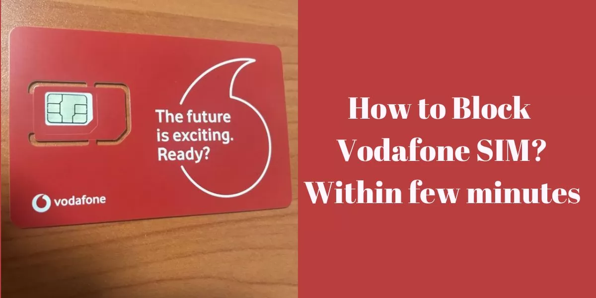 How to Block Vodafone SIM? Within few minutes