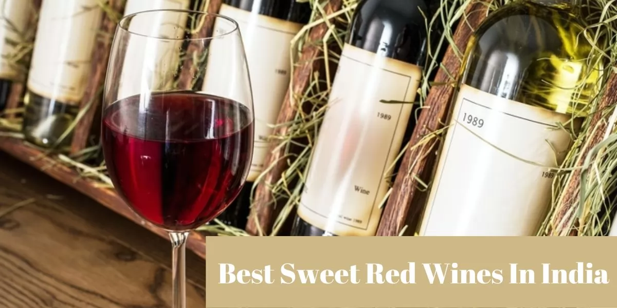 13 Best Sweet Red Wines In India 2024