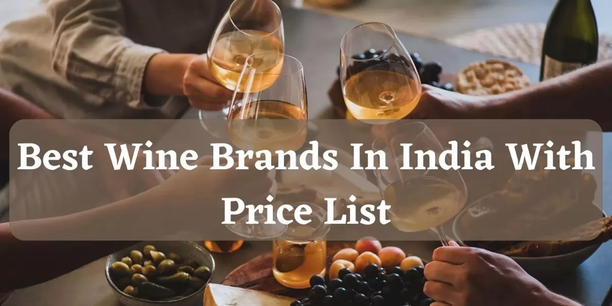 Best Wine Brands In India With Price List