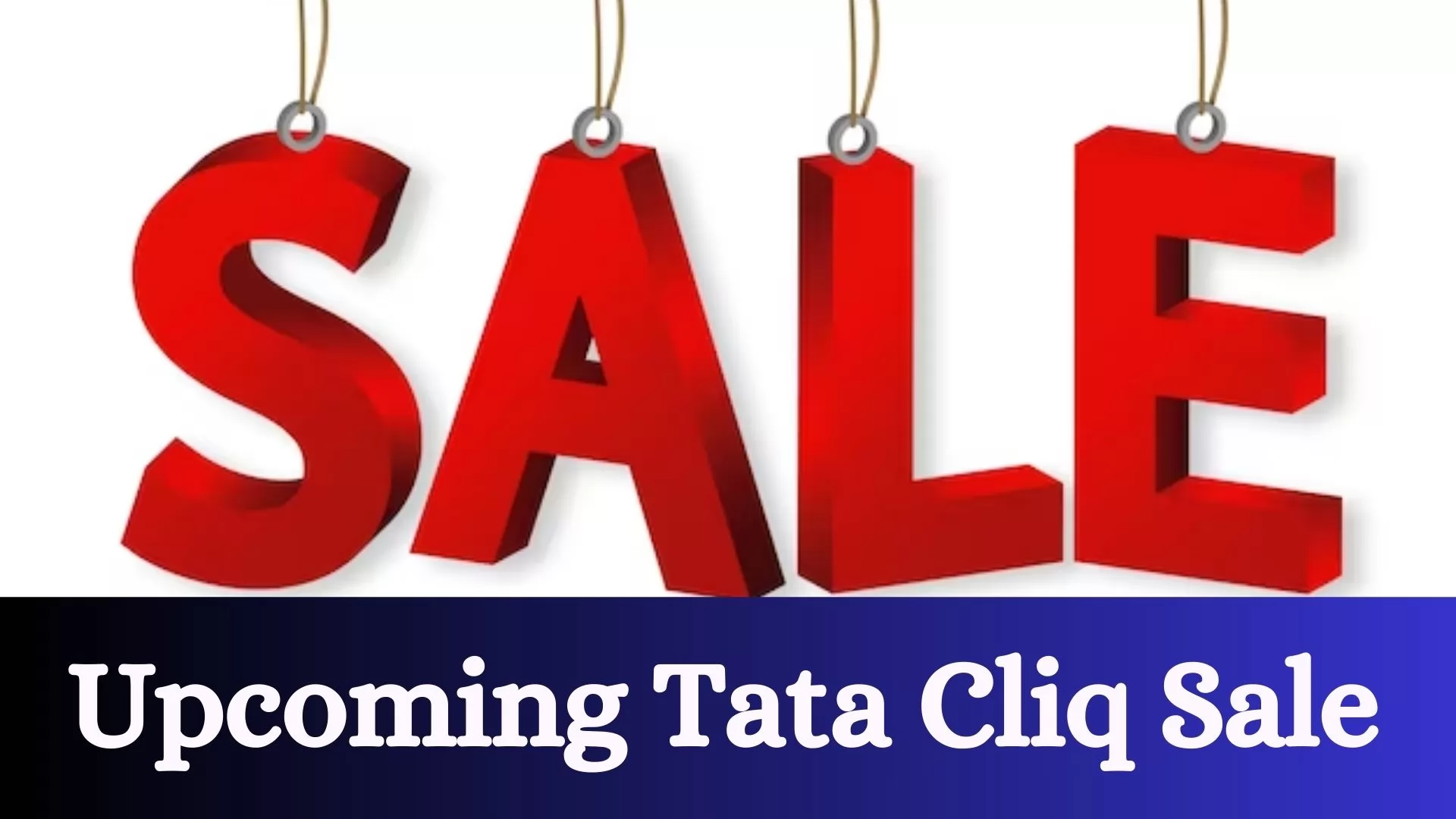 Upcoming Tata Cliq Sale 2024