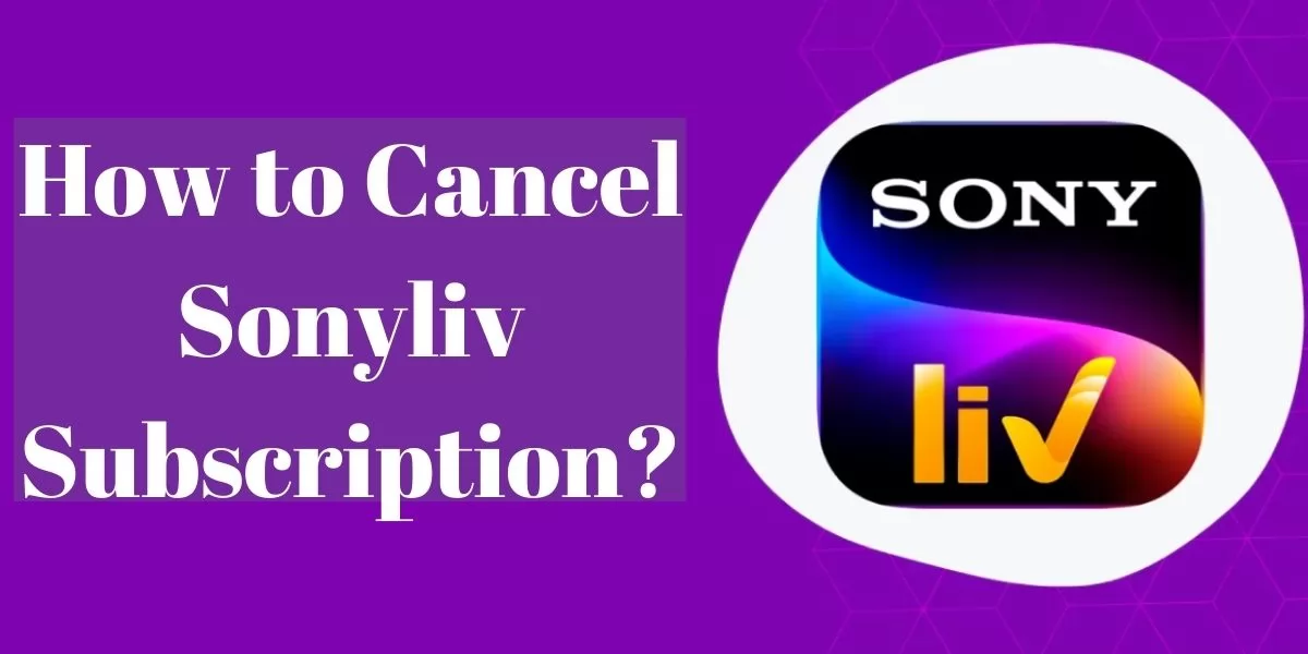 How to Cancel Sonyliv Subscription