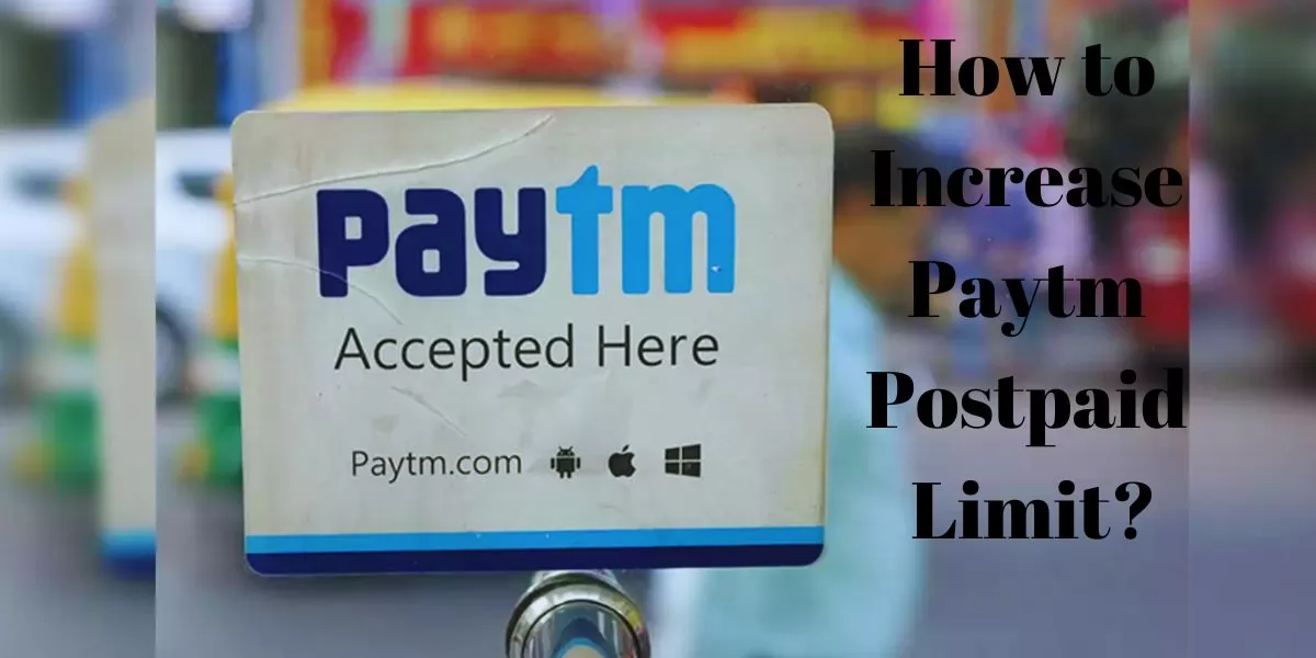 How to Increase Paytm Postpaid Limit
