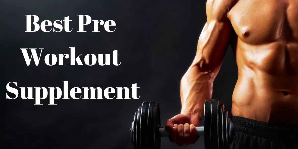 Best Pre Workout Supplement