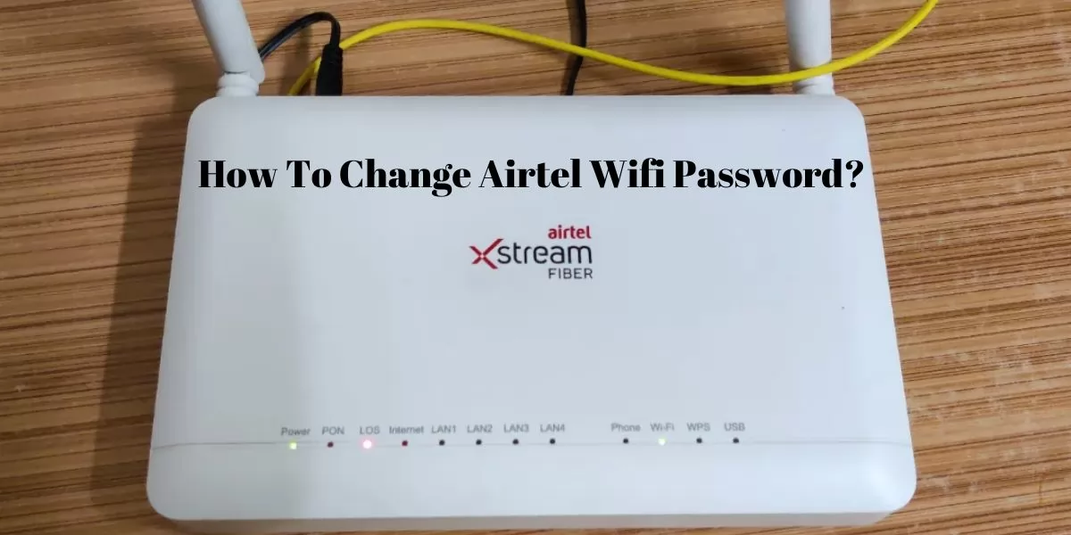 How to Change Airtel Wifi Password