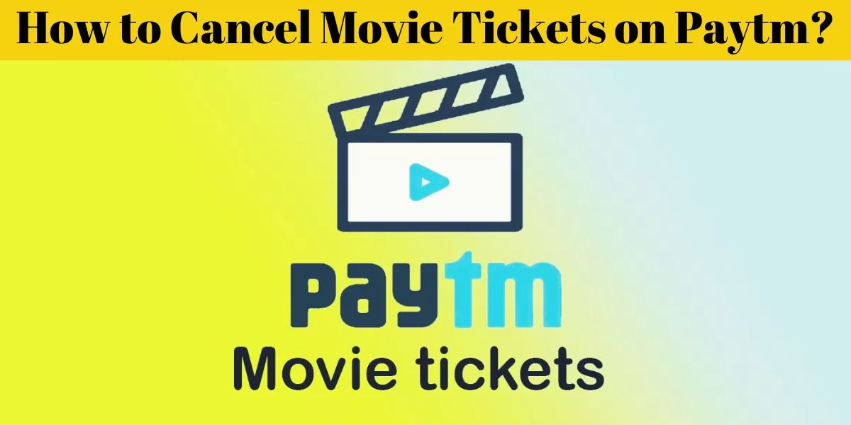 How to Cancel Movie Tickets on Paytm