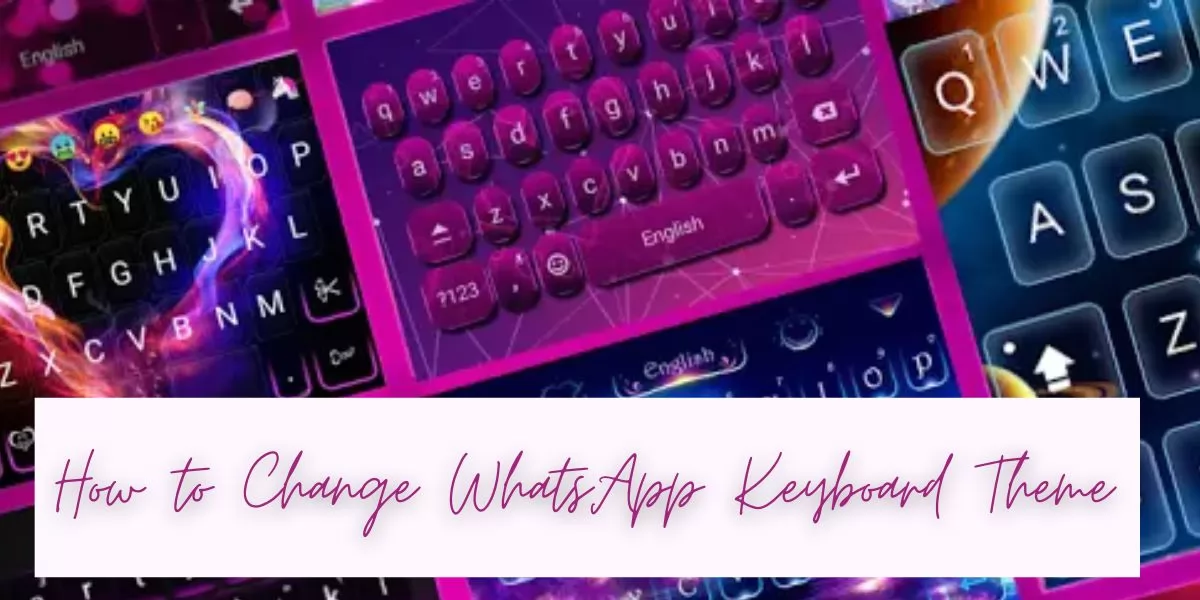 How to Change WhatsApp Keyboard Theme
