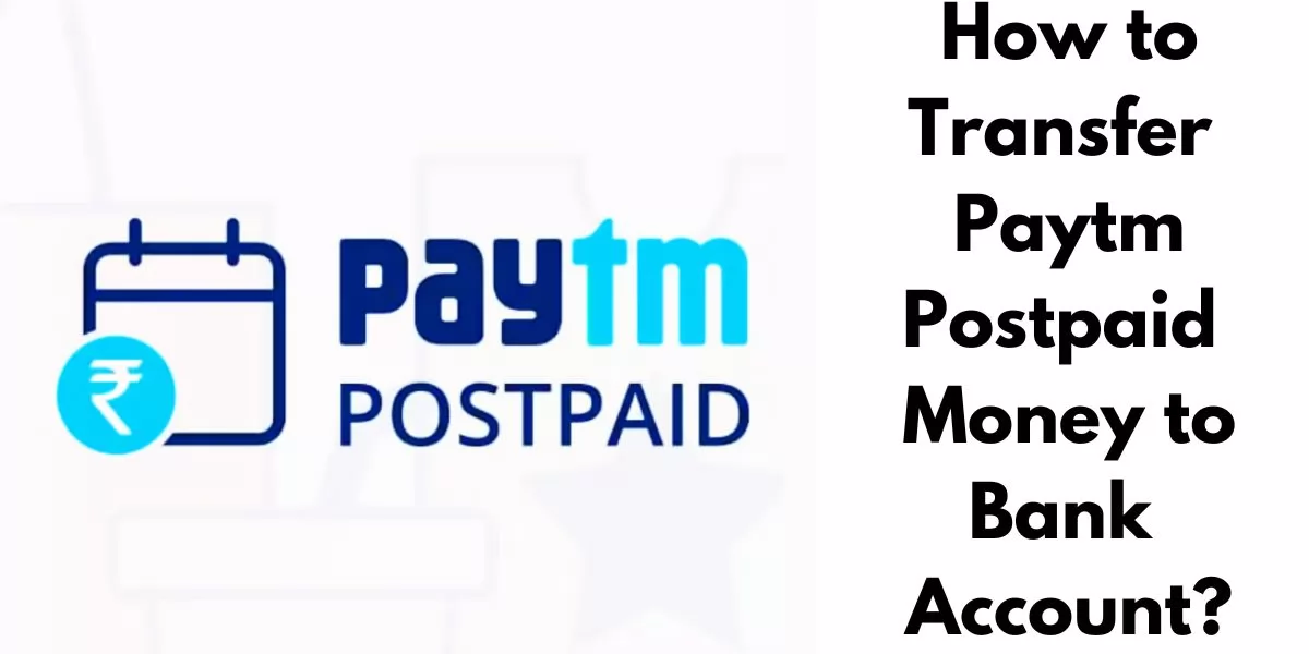 How to Transfer Paytm Postpaid Money to Bank Account?