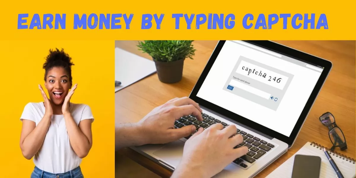 Earn Money by Typing Captcha