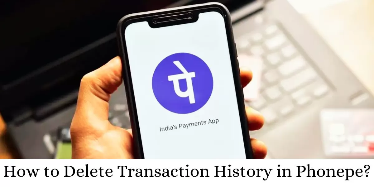 How to Delete Transaction History in Phonepe?