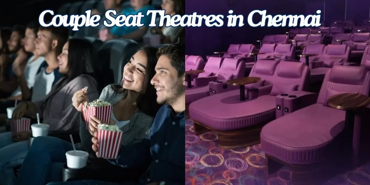 Couple Seat Theatres in Chennai