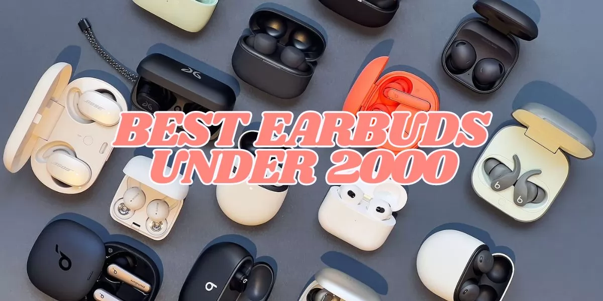 Best Earbuds Under 2000