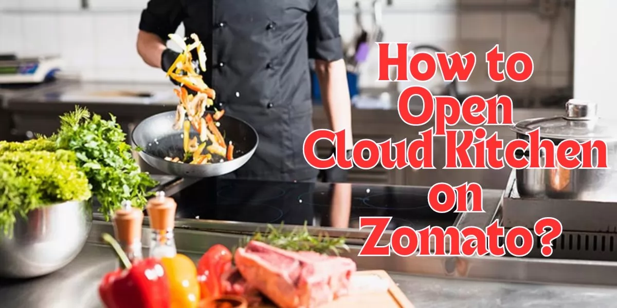 how to open cloud kitchen on Zomato