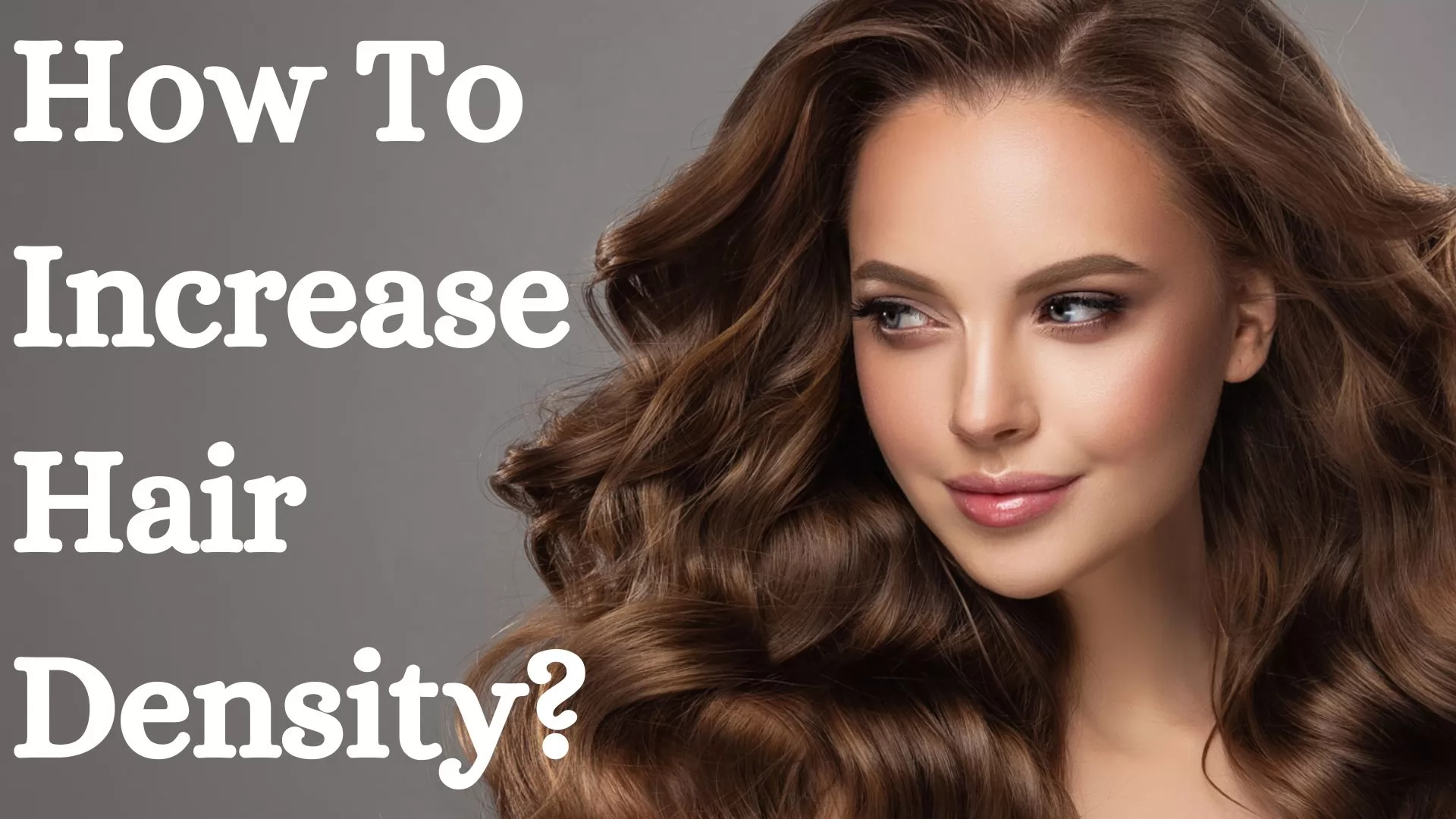 How To Increase Hair Density?