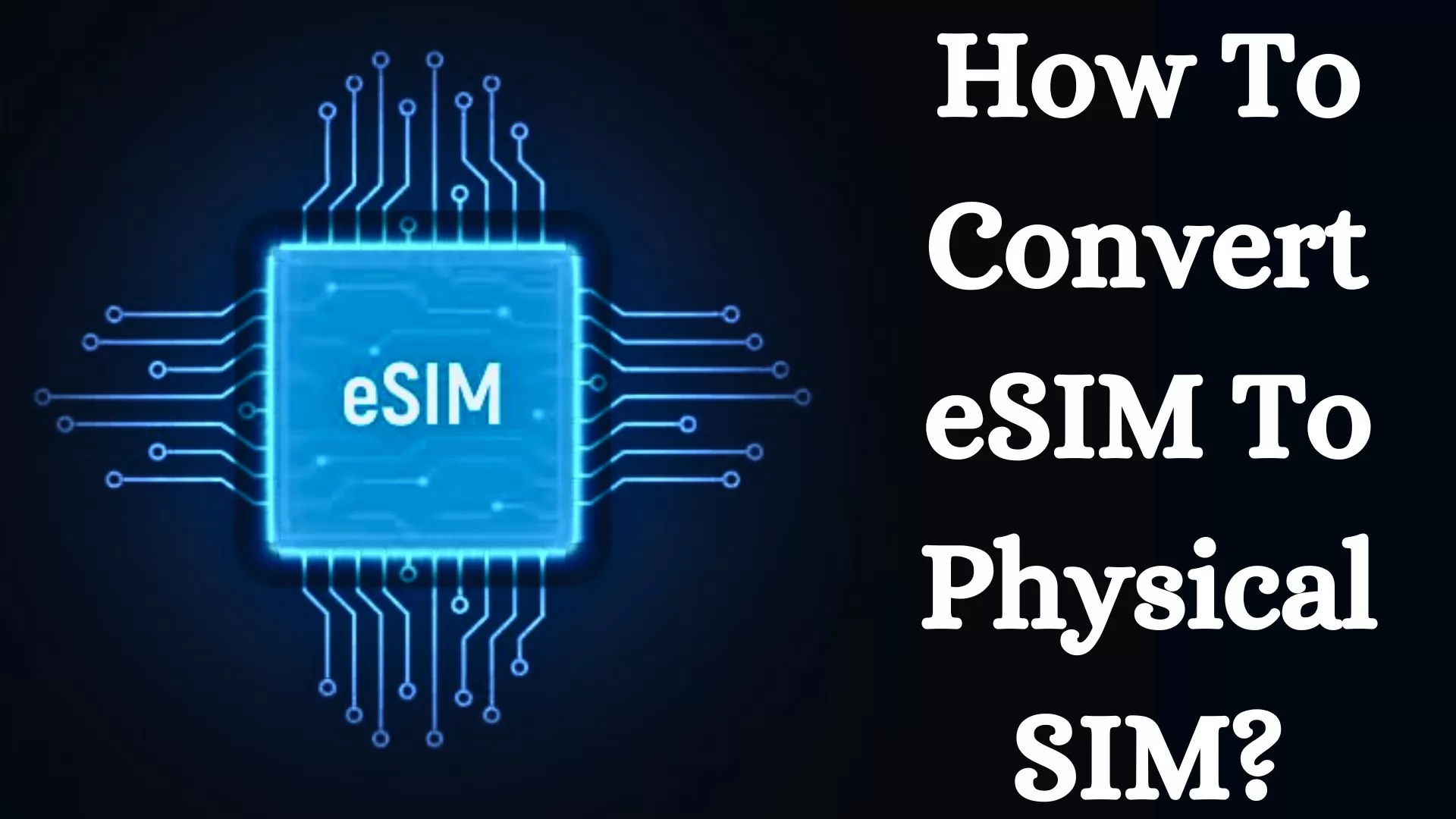 How To Convert eSIM To Physical SIM