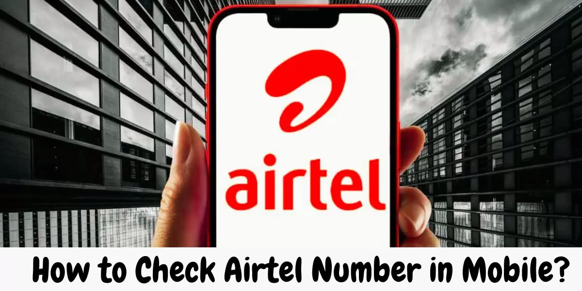 How to Check Airtel Number in Mobile