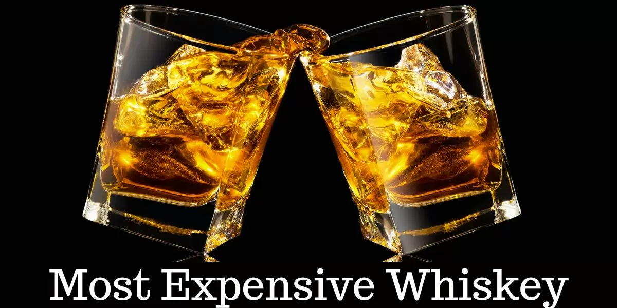 Most Expensive Whiskey