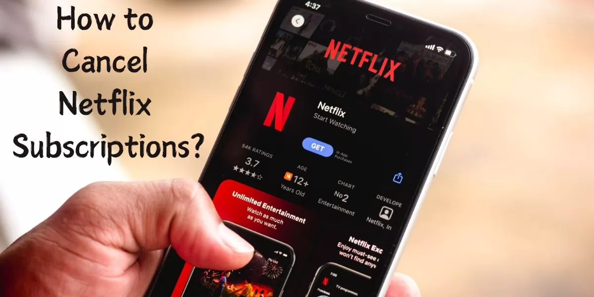 How to Cancel Netflix Subscriptions