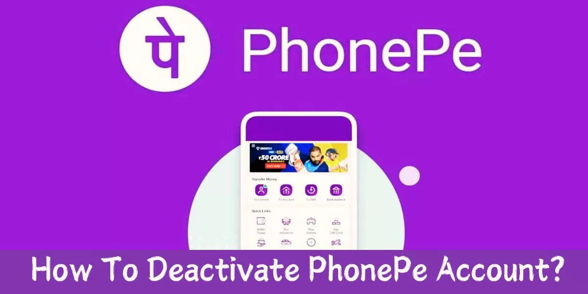 How To Deactivate PhonePe Account?