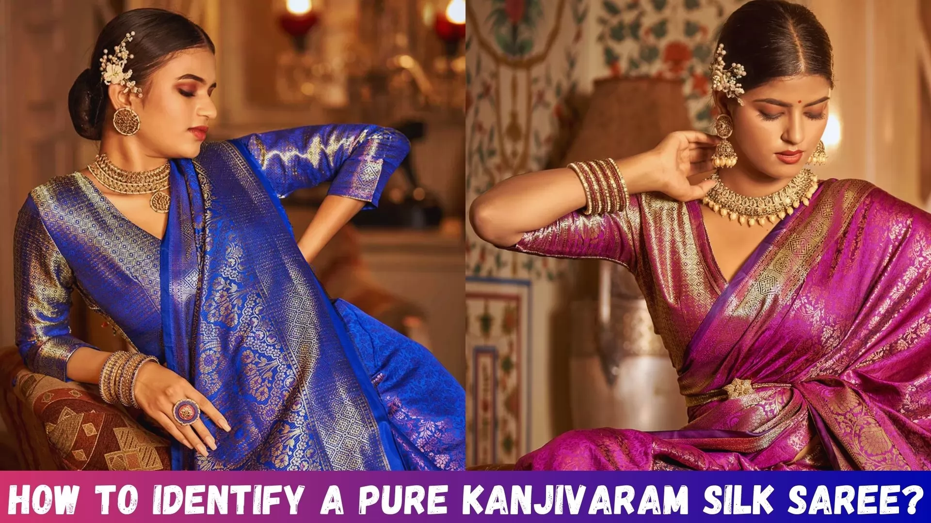 How To Identify A Pure Kanjivaram Silk Saree