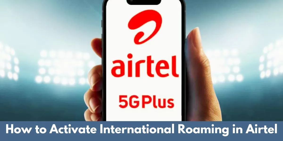 How to Activate International Roaming in Airtel