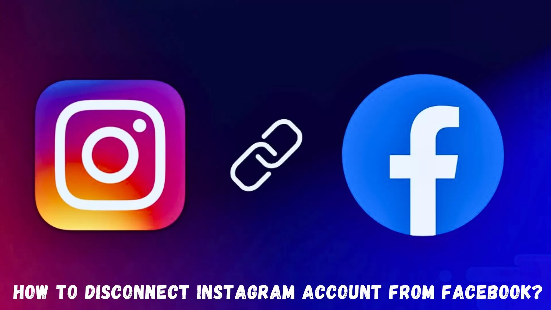 How to disconnect Instagram account from Facebook